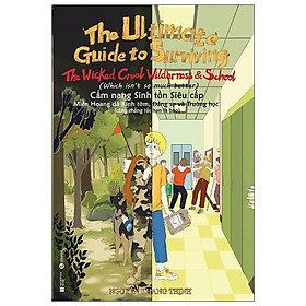 Cẩm Nang Sinh Tồn Siêu Cấp: Miền Hoang Dã Kinh Tởm, Đáng Sợ Và Trường Học (Cũng Chẳng Tốt Hơn Là Bao) - Thái Hà
