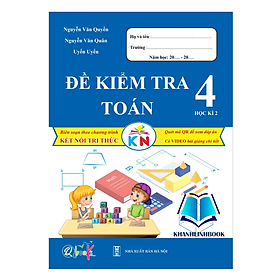 Sách - Đề Kiểm Tra Toán Lớp 4 Học Kì 2 - Kết Nối