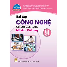 Sách Bài Tập Công Nghệ 9- Cắt may- Chân Trời Sáng Tạo (Kèm Nilon bọc Sách)