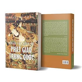 Hình ảnh Khảo Sát Lịch Sử Phật Giáo Trung Quốc - Kenneth Ch’en - Thích Chánh Thiện dịch - (bìa mềm)