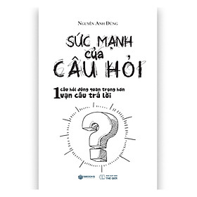 Sức Mạnh Của Câu Hỏi (Sbooks) 