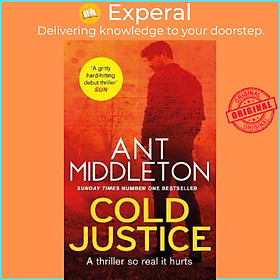 Sách - Cold Justice : The Sunday Times bestselling thriller by Ant Middleton (UK edition, paperback)