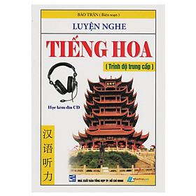 Nơi bán Luyện Nghe Tiếng Hoa (Trình Độ Trung Cấp) - Giá Từ -1đ