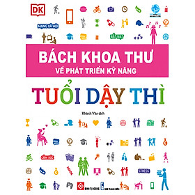 Bách Khoa Thư Về Phát Triển Kỹ Năng - Tuổi Dậy Thì - ĐT