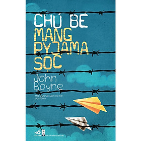 Sách Chú bé mang pyjama sọc (TB 2023) - Nhã Nam - BẢN QUYỀN