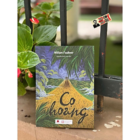 (Nobel văn chương 1949) CỌ HOANG – William Faulkner – Nguyễn Bích Lan dịch – Bách Việt – NXB Lao Động