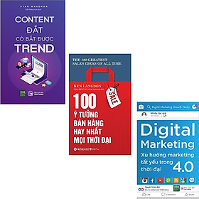 Combo 3 Cuốn Sách : Content Đắt Có Bắt Được Trend + 100 Ý Tưởng Bán Hàng Hay Nhất Mọi Thời Đại + Digital Marketing – Xu Hướng Marketing Tất Yếu Trong Thời Đại 4.0