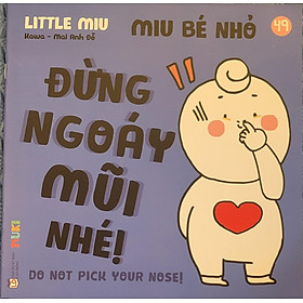 Sách Ehon Miu Bé Nhỏ Phần 4 Song Ngữ - Miu Bé Nhỏ Đừng Ngoáy Mũi Nhé - Công ty Cổ Phần sách và Thiết bị Giáo dục Muki Việt Nam