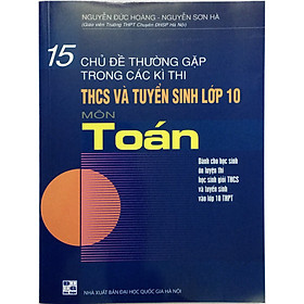 [Download Sách] 15 chủ đề thường gặp trong các kì thi thcs và tuyển sinh lớp 10 (tặng kèm 1 bookmark như hình)