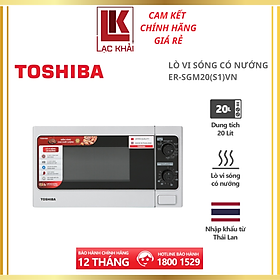 Lò vi sóng Toshiba ER-SGM20(S1)VN - Có chức năng nướng - Dung tích 20L - Công suất 800W - Xuất xứ Thái Lan - Hàng chính hãng, bảo hành 12 tháng, chất lượng Nhật Bản