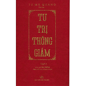 Tư Trị Thông Giám - Tập 3 - Tác Giả Tư Mã Quang (TTT)