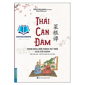 Sách - Thái căn đàm (Tinh hoa đối nhân xử thế của cổ nhân) - bìa mềm