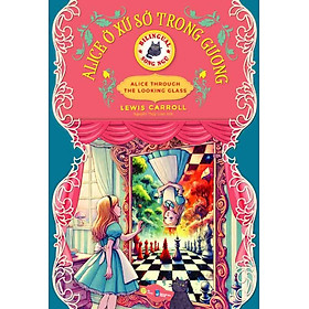 Alice Ở Xứ Sở Trong Gương (Song ngữ Việt-Anh)