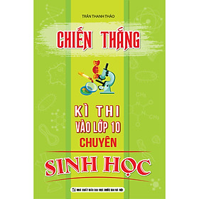 Hình ảnh CHIẾN THẮNG KÌ THI VAO LỚP 10 CHUYÊN SINH HỌC