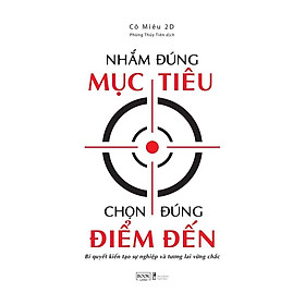 Sách Nhắm Đúng Mục Tiêu Chọn Đúng Điểm Đến – BẢN QUYỀN