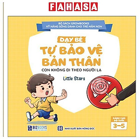 Sách - Kỹ Năng Sống Dành Cho Trẻ Mầm Non - Dạy Bé Bảo Vệ Bản Thân - Con Không Đi Theo Người Lạ
