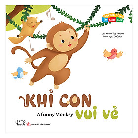 Nơi bán Vui Khỏe Cùng 12 Con Giáp - Khỉ Con Vui Vẻ  - A Funny Monkey (Song Ngữ Anh - Việt) - Giá Từ -1đ