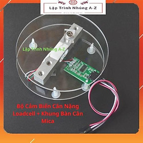 Mua  Lập Trình Nhúng A-Z  G17  Bộ Cảm Biến Cân Nặng Loadcell + Khung Bàn Cân Mica