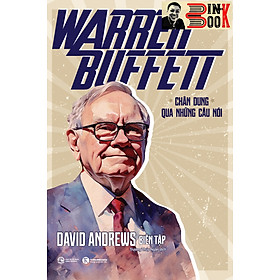 WARREN BUFFETT – CHÂN DUNG QUA NHỮNG CÂU NÓI - David Andrews – Trương Thuý Ngân dịch – Thái Hà - NXB Công Thương - Thái Hà