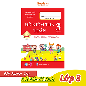 Đề Kiểm Tra Toán Lớp 3 - Kết Nối Tri Thức - Học kì 2