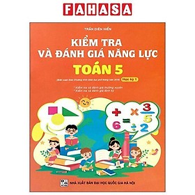 Sách - Kiểm Tra Và Đánh Giá Năng Lực Toán 5 - Học Kì 1