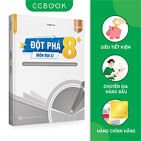 [Download Sách] Sách - Đột phá 8+ môn Địa lí Classic - Ôn thi đại học, THPT quốc gia - Siêu tiết kiệm - Chính hãng CCbook