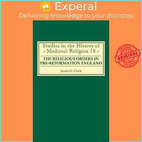 Sách - The Religious s in Pre-Reformation England by James G. Clark (UK edition, hardcover)