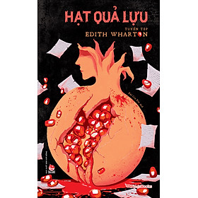 Sách Hạt Quả Lựu - Tuyển Tập Edith Wharton