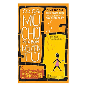 [Download Sách] Cô Gái Mù Chữ Phá Bom Nguyên Tử (Tái Bản 2019)