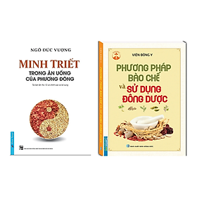 Combo 2 Cuốn: Minh Triết Trong Ăn Uống Của Phương Đông + Phương Pháp Bào Chế Và Sử Dụng Đông Dược - Công Minh