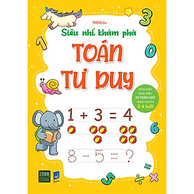 Siêu Nhí Khám Phá Toán Tư Duy (Dành Cho Bé Từ 3-4 Tuổi)