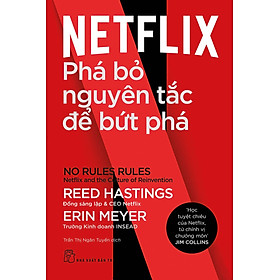 [Download Sách] Netflix - Phá Bỏ Nguyên Tắc Để Bứt Phá