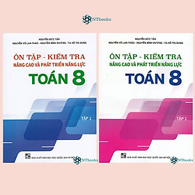 Sách - Ôn tập - Kiểm tra nâng cao và phát triển năng lực Toán 8