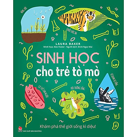 Kim Đồng - Sinh học cho trẻ tò mò - Khám phá thế giới sống kì diệu !