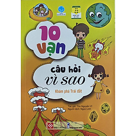 Hình ảnh sách 10 Vạn Câu Hỏi Vì Sao - Khám Phá Trái Đất (Tái Bản 2018)