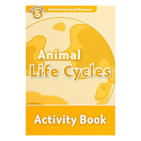 [Download Sách] Oxford Read and Discover 5: Animal Lifecycles Activity Book