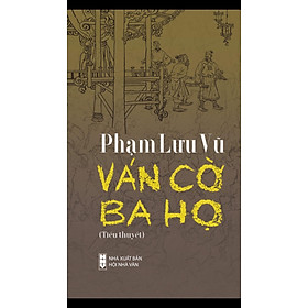 Ván cờ ba họ - phạm lưu vũ