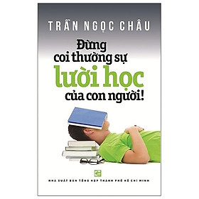 Sách Đừng Coi Thường Sự Lười Học Của Con Người