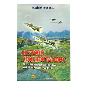 [Download Sách] Historic Confrontations - Air battles between VNP Air Force and US Air Power (1965 - 1973)