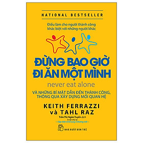 Hình ảnh sách Đừng Bao Giờ Đi Ăn Một Mình (Tái Bản)