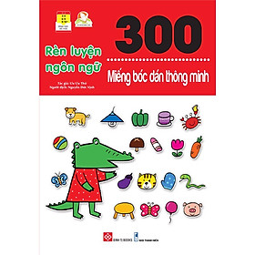 Sách - 300 Miếng Bóc Dán Thông Minh - Rèn Luyện Ngôn Ngữ