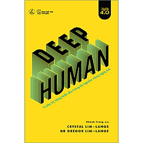 [Download Sách] Deep Human - 5 Siêu Kỹ Năng Thiết Yếu Trong Kỷ Nguyên Công Nghệ 4.0