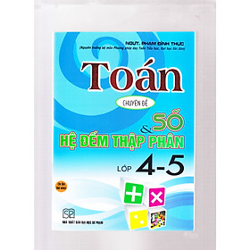 Toán Chuyên Đề Số Và Hệ Đếm Thập Phân Lớp 4-5