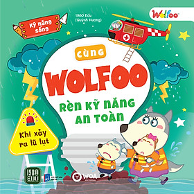 Sách - Cùng Wolfoo Rèn Kỹ Năng An Toàn Khi Xảy Ra Lũ Lụt