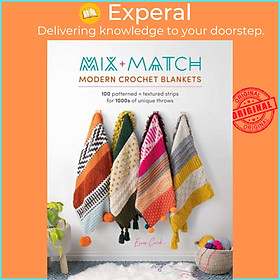 Sách - Mix and Match Modern Crochet Blankets - 100 Patterned and Textured Strips f by Esme Crick (UK edition, paperback)