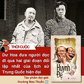 HUYNH ĐỆ - Dư Hoa - Vũ Công Hoan dịch - TiHabooks 