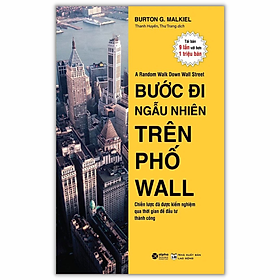 [Download Sách] Bước Đi Ngẫu Nhiên Trên Phố Wall - Chiến Lược Đã Được Kiểm Nghiệm Qua Thời Gian Để Đầu Tư Thành Công