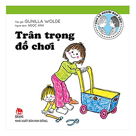 Con Là Người Bạn Tốt: Trân Trọng Đồ Chơi