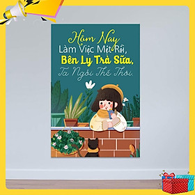 Mua Tranh trang trí quán trà sữa “Hôm nay làm việc mệt rồi…” W3905