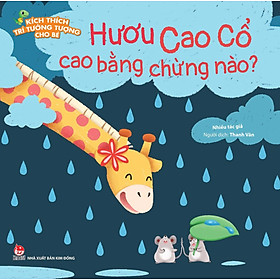 Kích Thích Trí Tưởng Tượng Cho Bé: Hươu Cao Cổ Cao Bằng Chừng Nào?